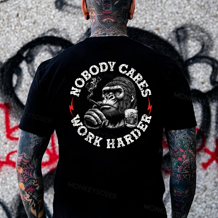 Nobody Cares Work Harder Monkey T-shirt