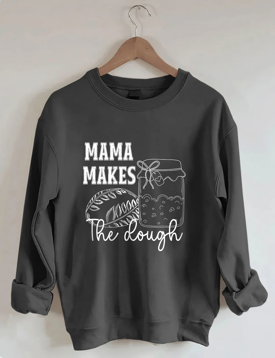 Mama Makes The Dough Sweatshirt
