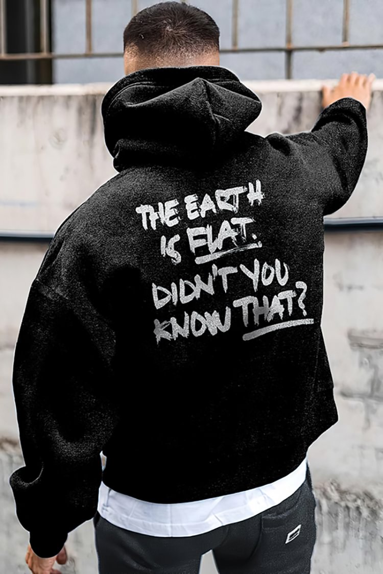 Tiboyz Didn'T You Know That？The Earth Is Flat Back Print Hoodie