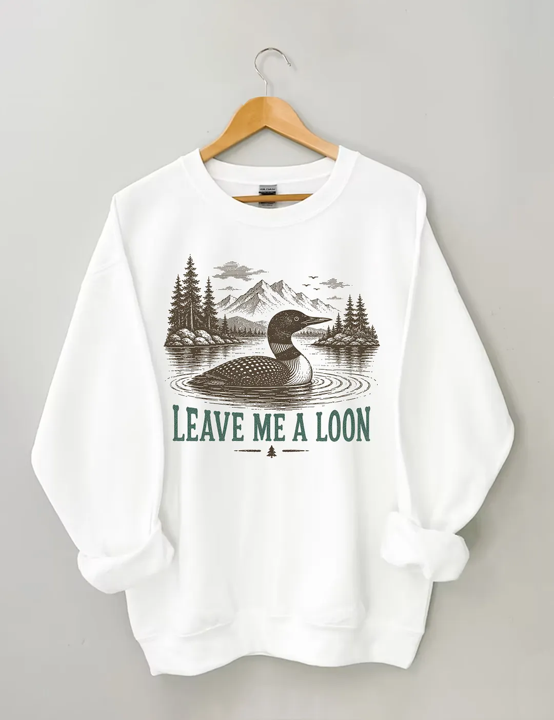 Leave Me A Loon Sweatshirt