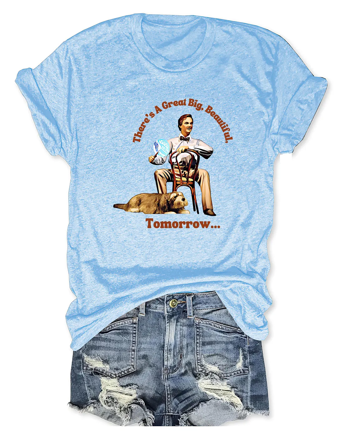 There's A Great Big Beautiful Tomorrow T-shirt