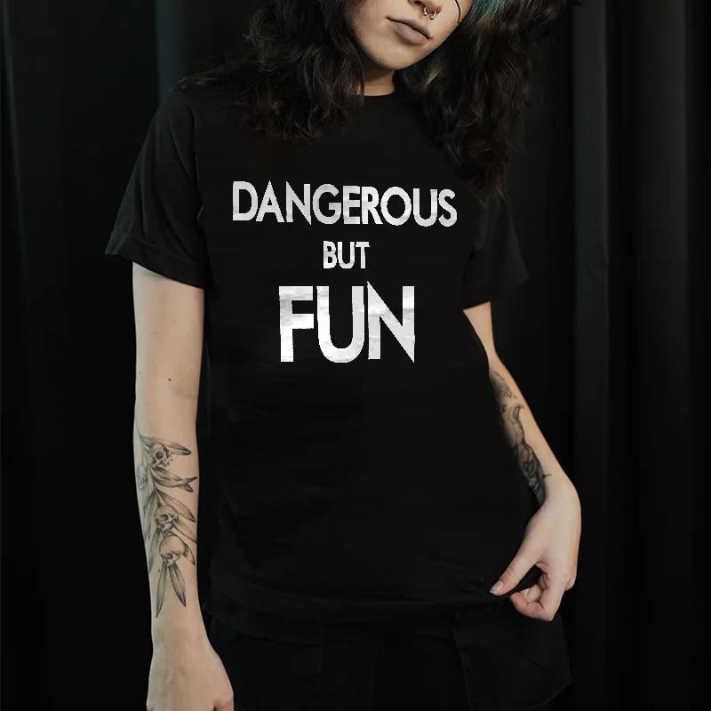 Dangerous But Fun Printed Women's T-shirt -  