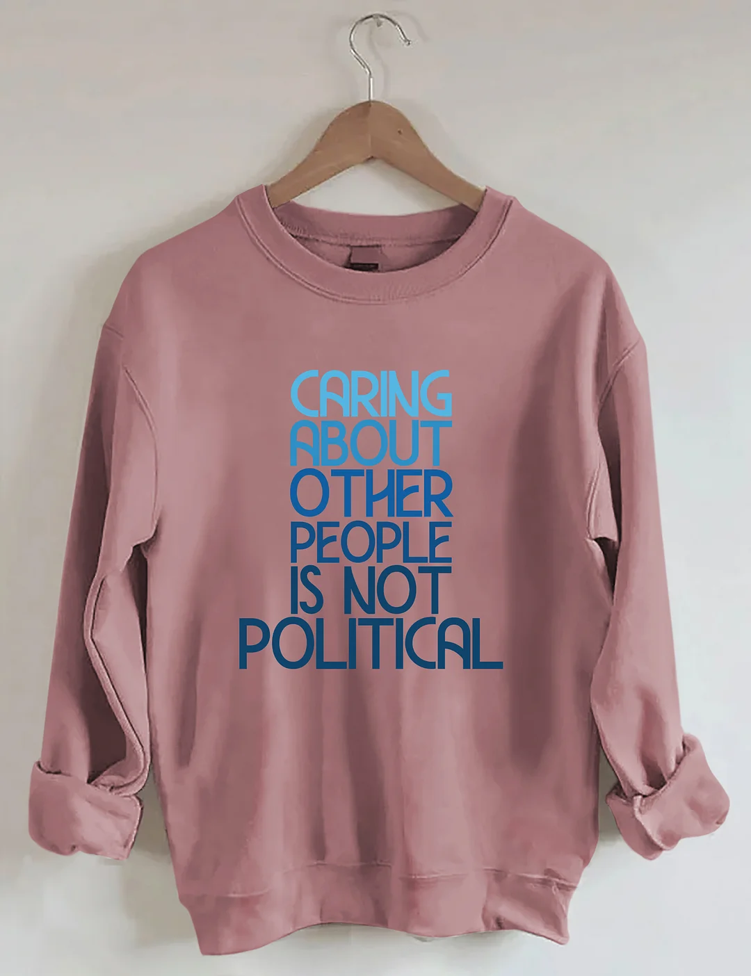 Caring About Other People Is Not Political Sweatshirt