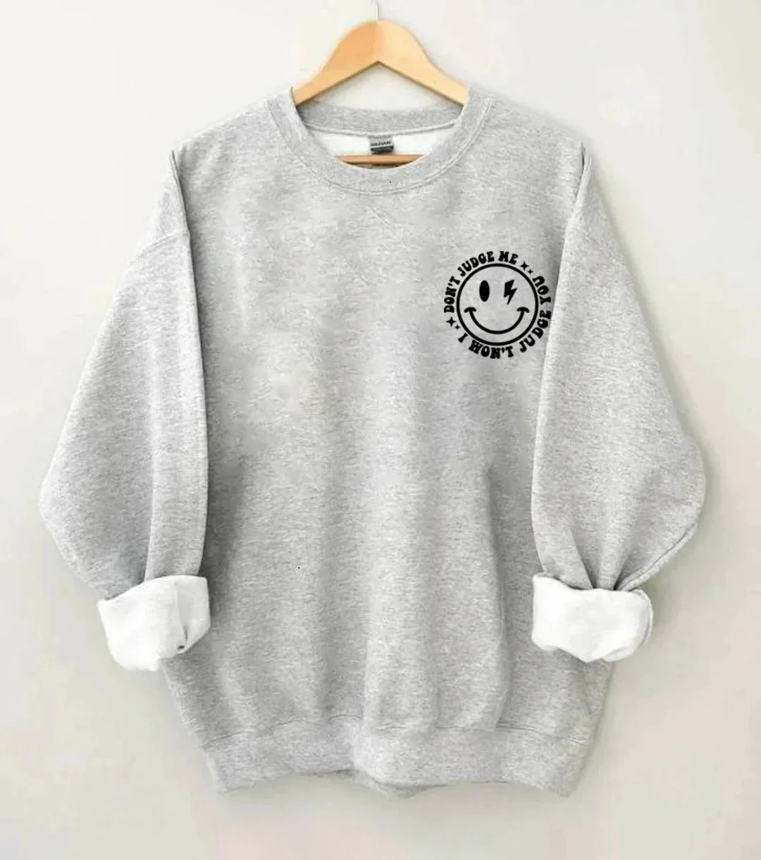 Don't Judge Me By Pounds And I Won't Judge You By Inches Sweatshirt