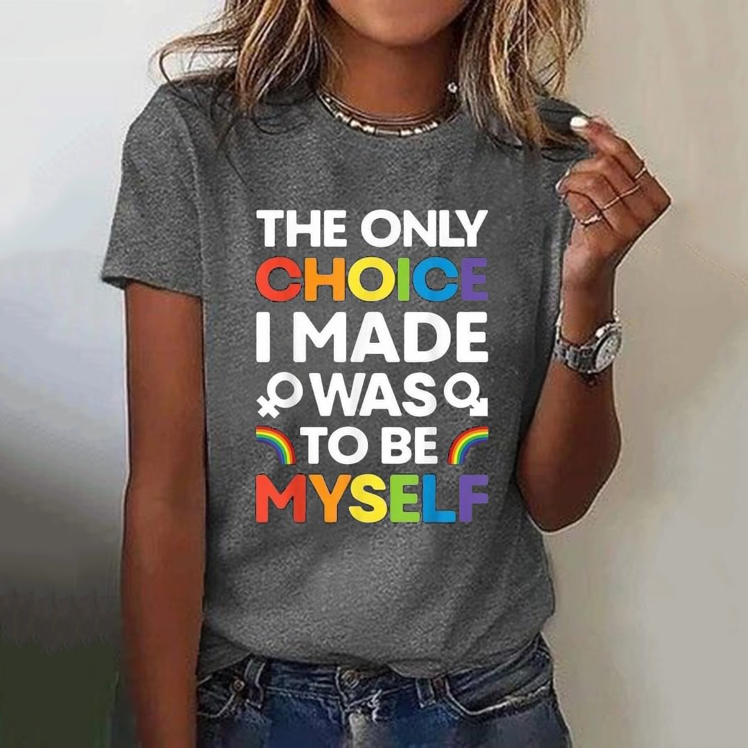 Comstylish The Only Choice I Made Was To Be Myself Printed Short Sleeve T-Shirt