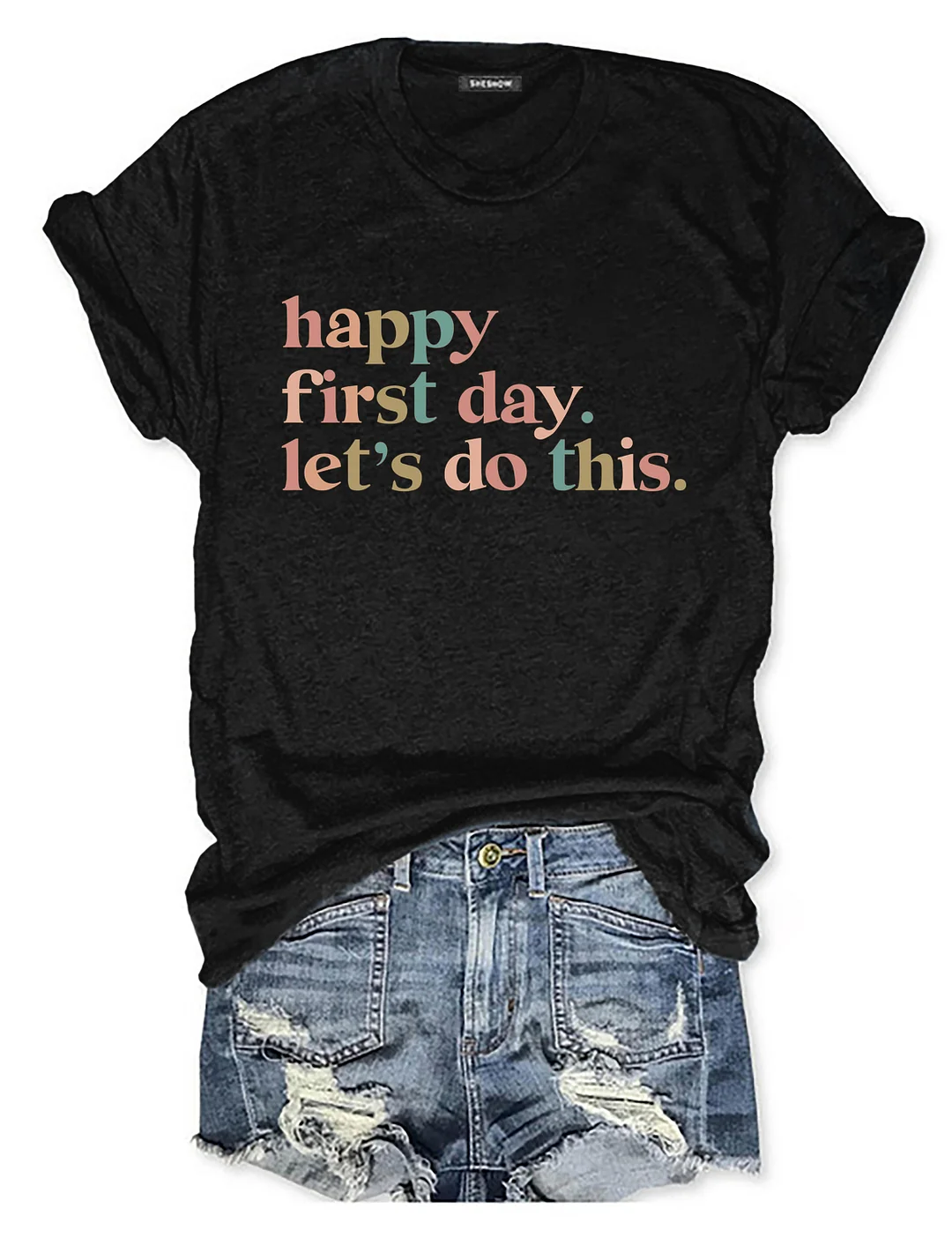 Happy First Day Let's Do This T-Shirt