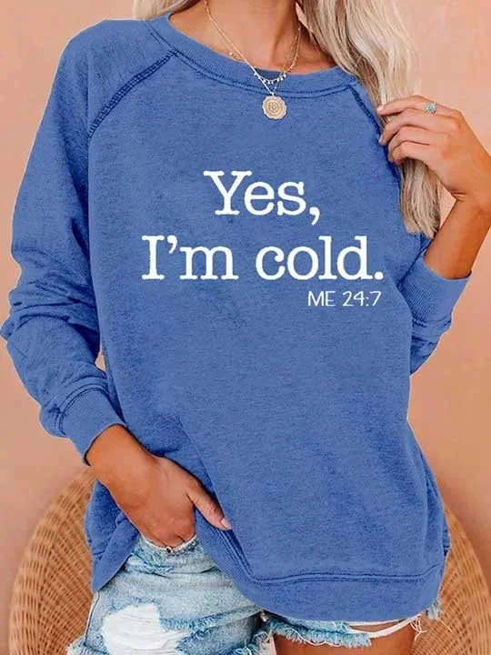 Yes I'm Cold Dark Black Sweatshirt socialshop