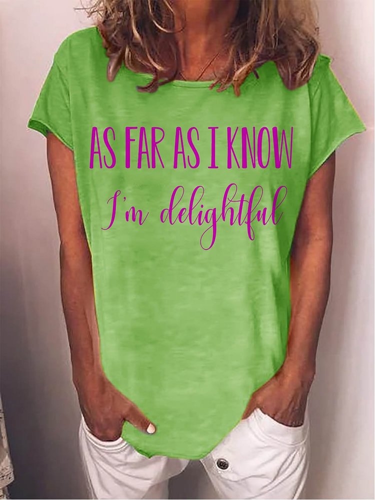 Bestdealfriday As Far as I know, I'm Delightfu Graphic Crew Neck Short Sleeve Loose Tee