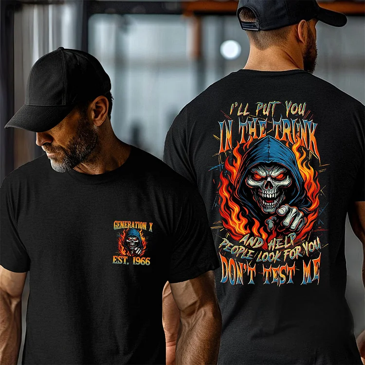 Don't Test Me Generation X T-shirt, Custom Year Of Birth T shirt, I'll Put You In The Trunk Cotton T Shirt