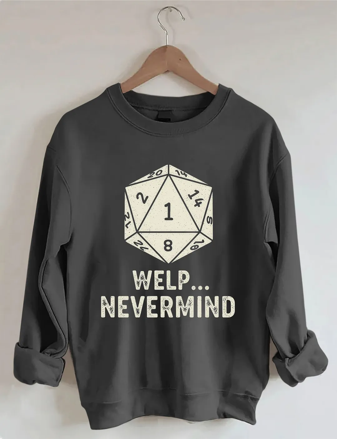 Welp Nevermind Sweatshirt