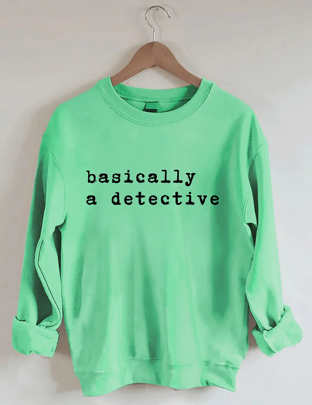 Basically A Detective Sweatshirt