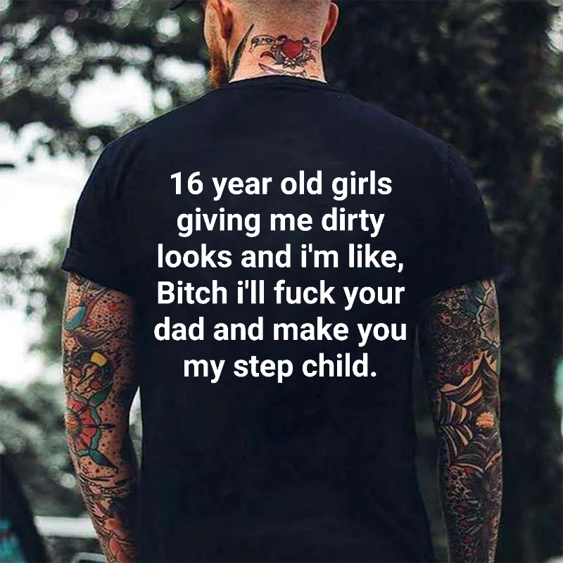 16 YEAR OLD GIRLS GIVING ME DIRTY Black Print T-Shirt