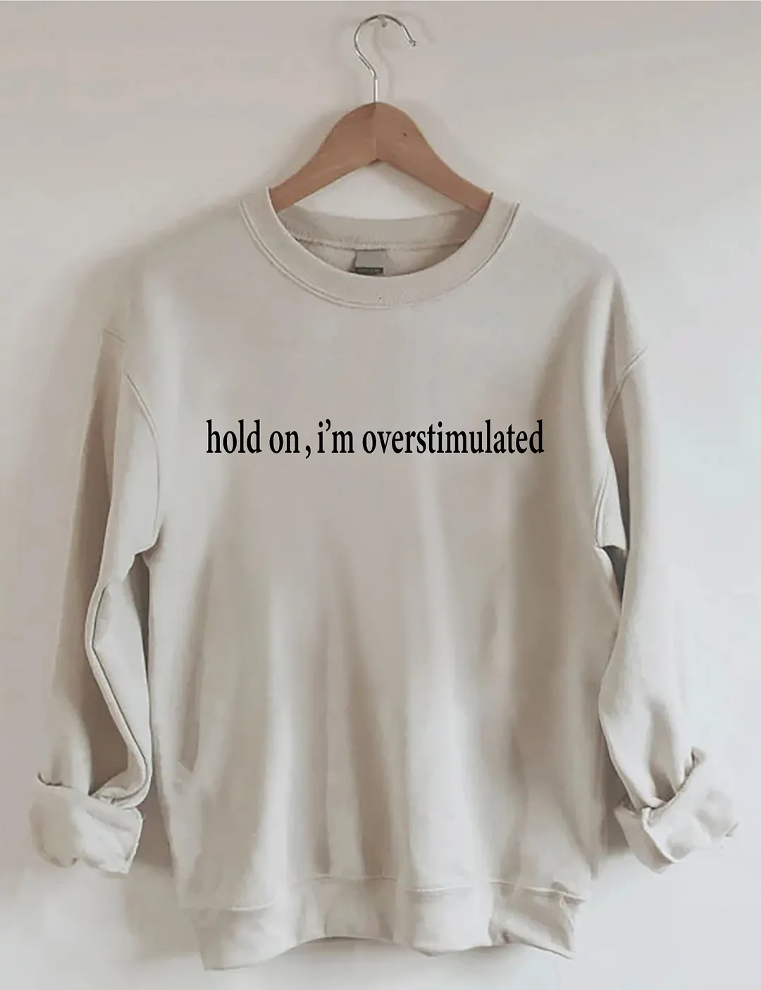 Hold On I'm Overstimulated Sweatshirt