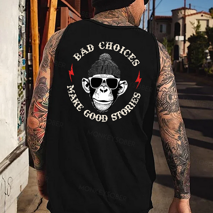 Bad Choices Make Good Stories Tank Top