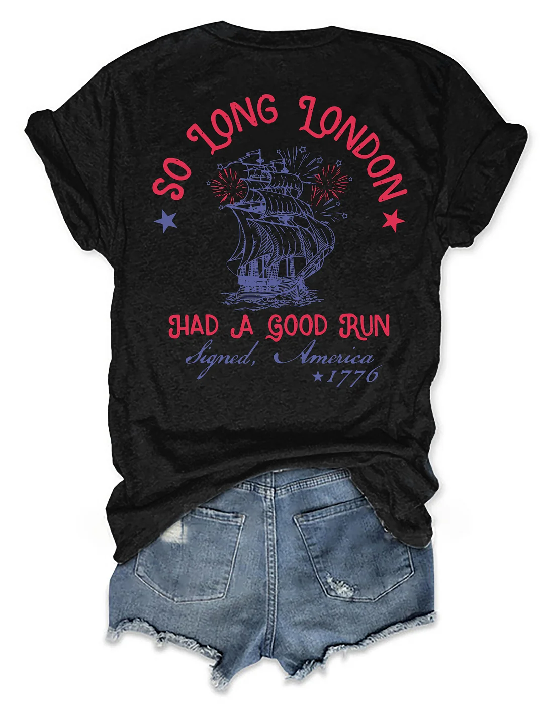 So Long London Had A Good Run Funny 4th Of July T-shirt