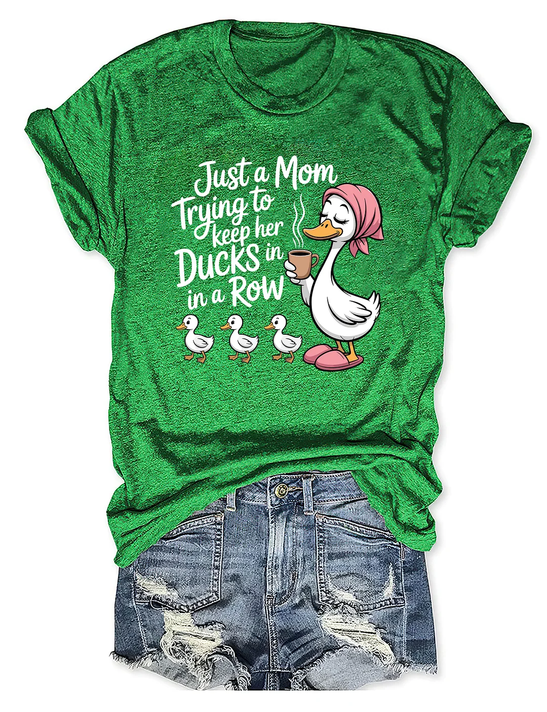Just A Mom Trying To Keep Her Ducks In A Row T-shirt