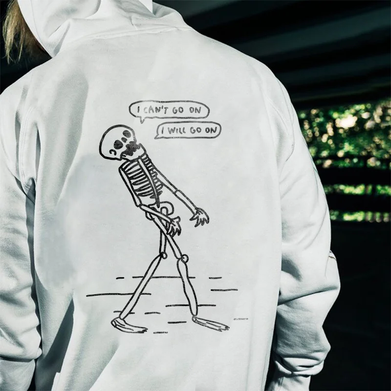 I Can't Go On I Will Go On Skull Print Hoodie