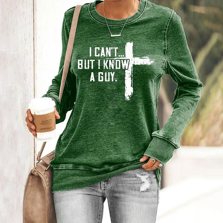 VChics I Can't But I Know A Guy Printed Long Sleeve Casual Sweatshirt