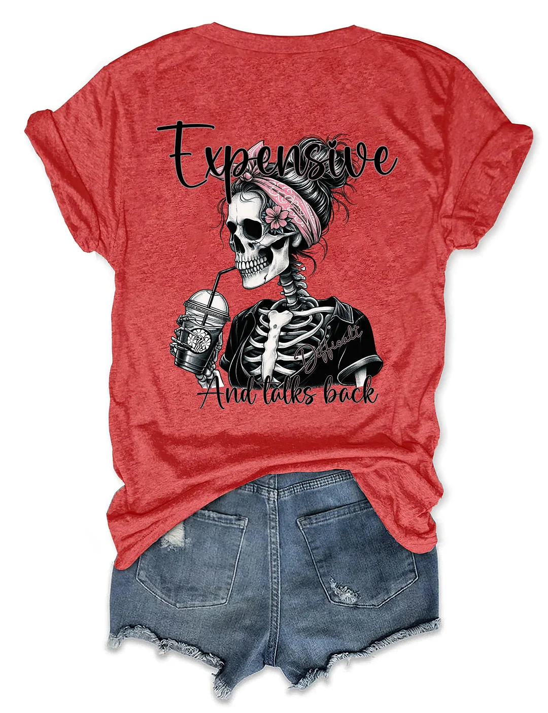 Expensive Difficult And Talks Back T-Shirt