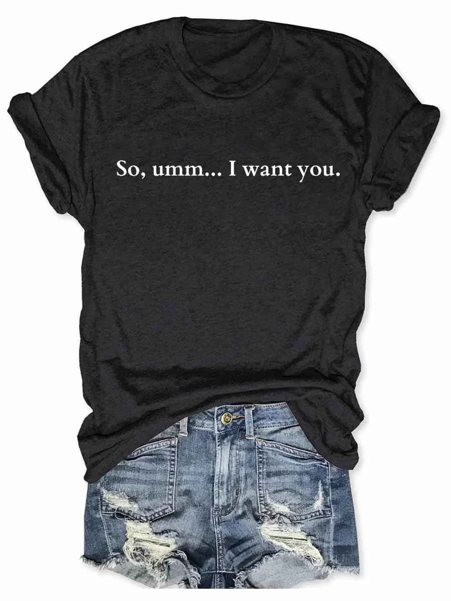 I Want You T-Shirt
