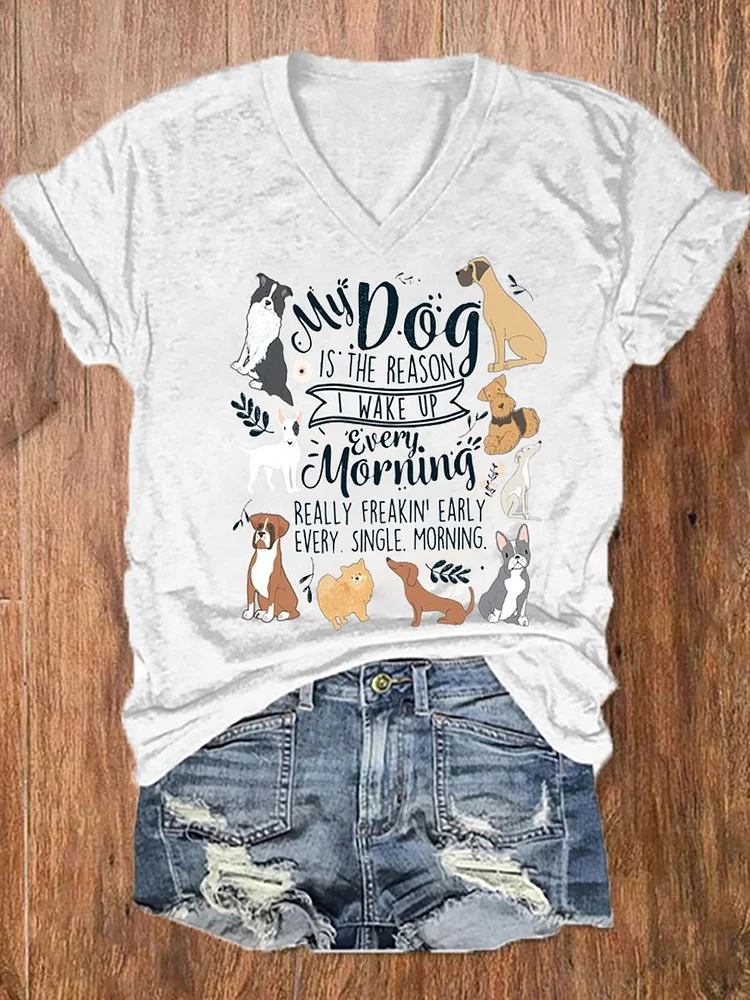 Women's My Dog Is The Reason I Wake Up Everymorning Print Top