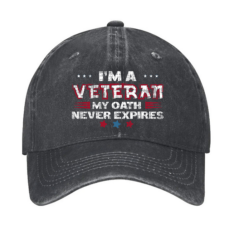 I‘m A Veteran My Oath Never Expires Hat