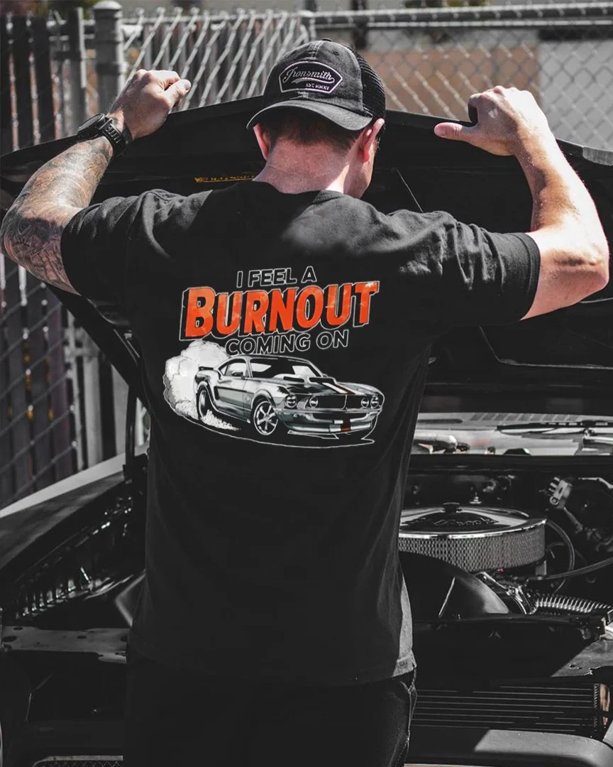I Feel A Burnout Coming On T-shirt - Devcarry