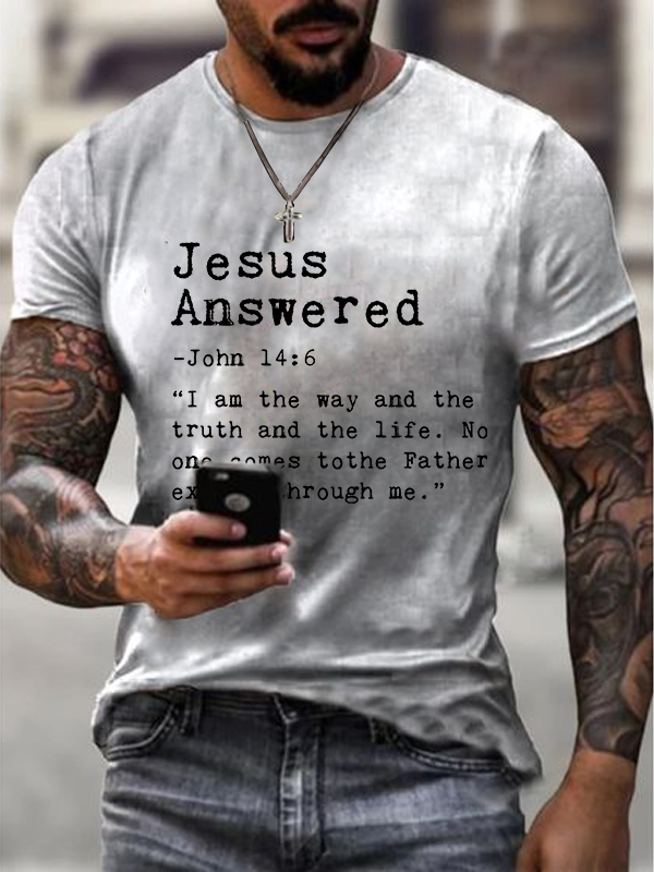 Jesus Answered, “I Am The Way And The Truth And The Life. No One Comes To The Father Except Through Me.”Crew Neck T-Shirt