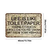 Life is like toilet paper - Vintage Metal Signs - 20*30cm/30*40cm - Warning