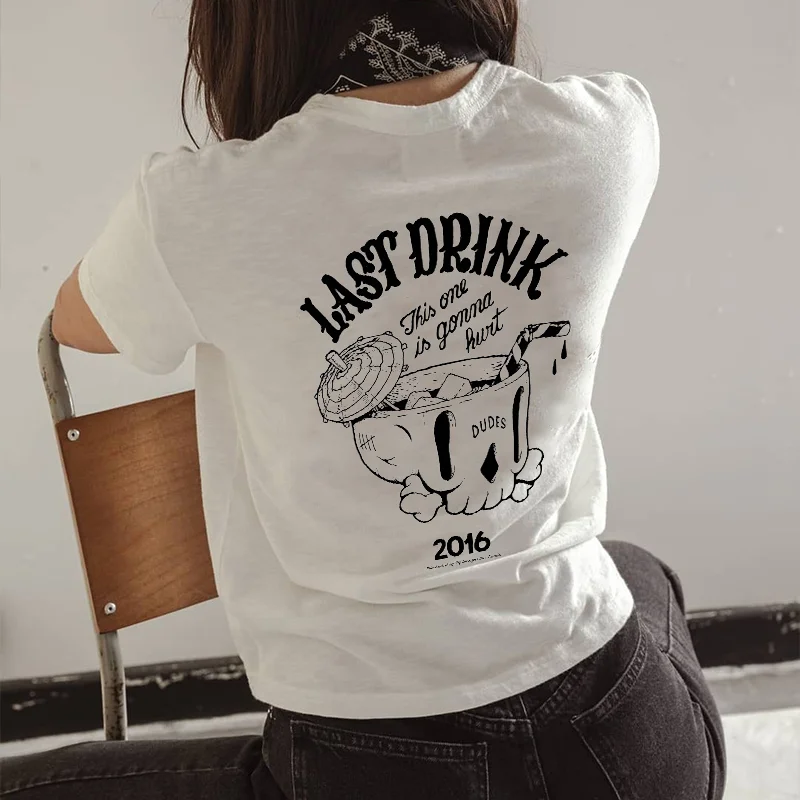Last Drink Printed Casual Women T-shirt - Krazyskull