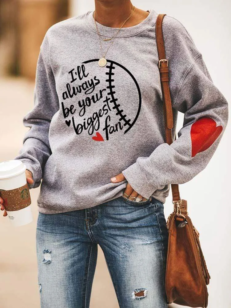 I'll Always Be Your Biggest Fan Baseball Sweatshirt