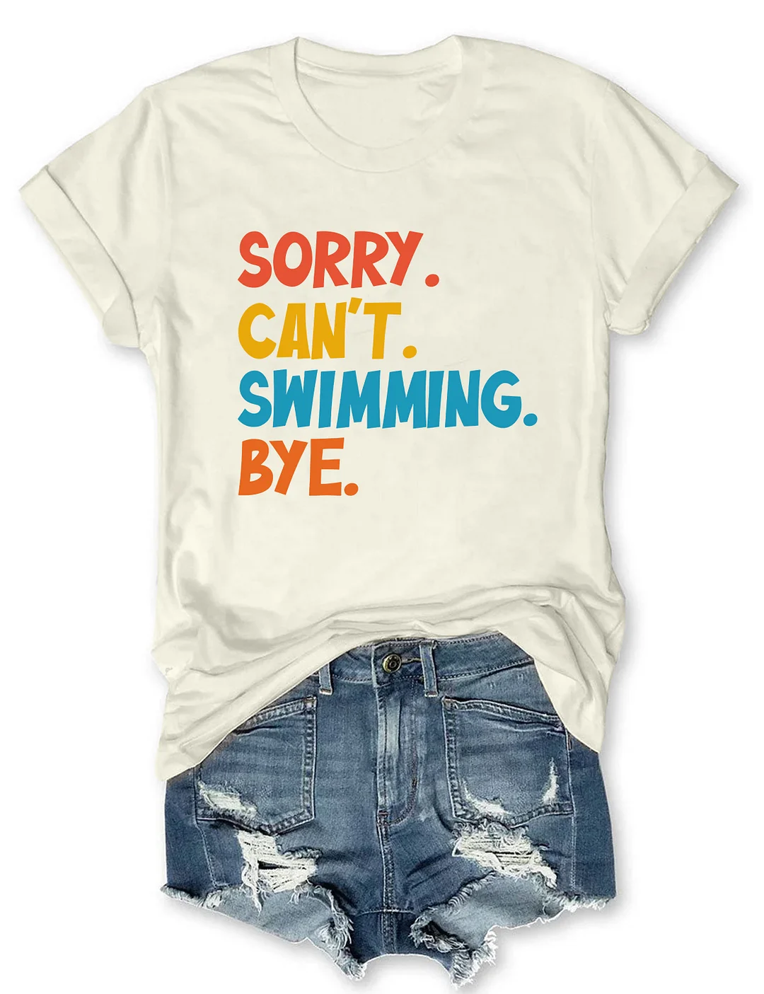 Sorry Can't Swimming Bye T-shirt
