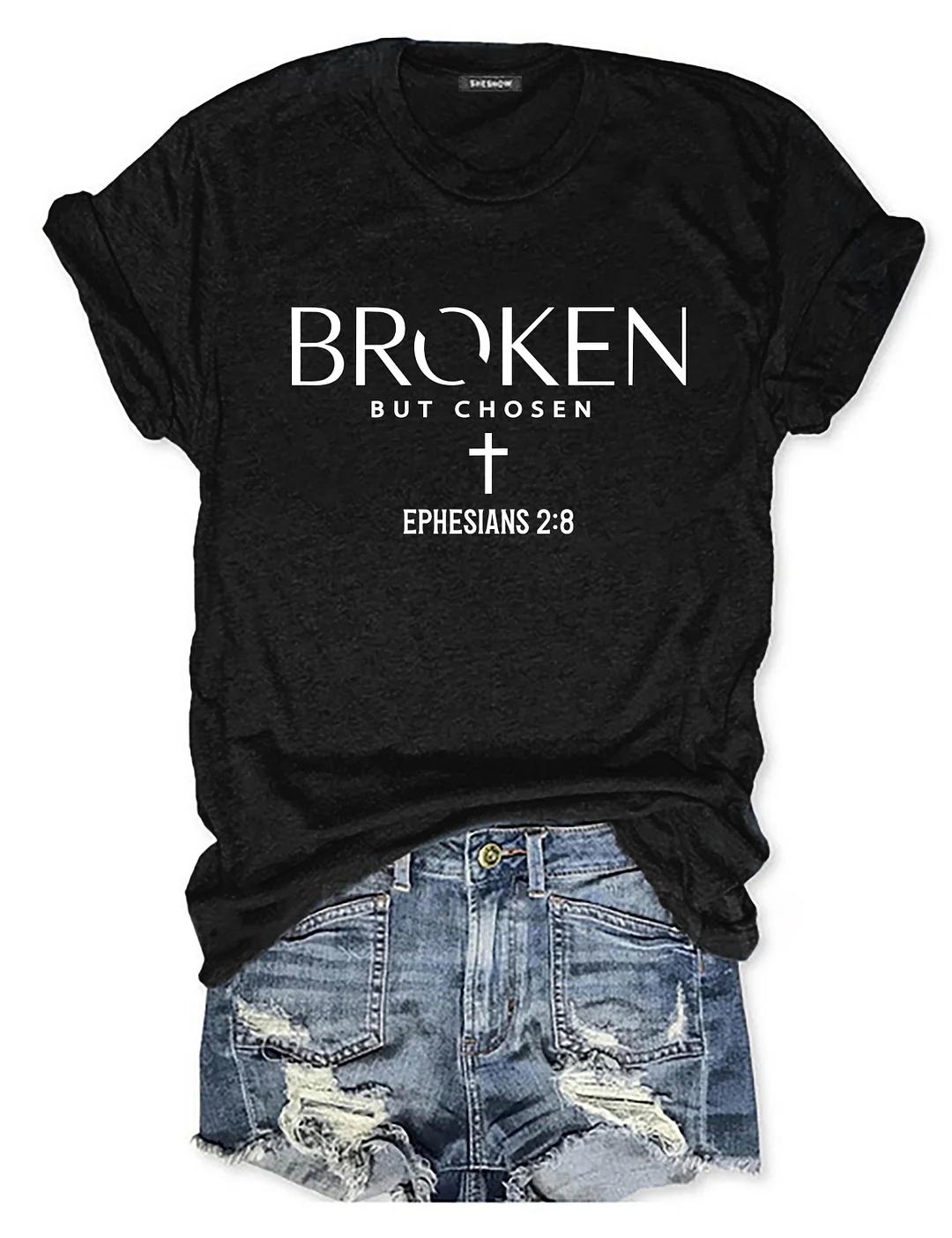 Broken But Chosen Ephesians 2:8 T-shirt