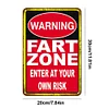 WARNING Fart Zone Enter At Your Own Risk - Metal Tin Signs(8*12Inch/12*16Inch)