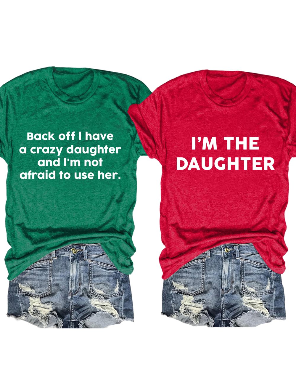 Back Off I Have A Crazy Daughter T-Shirt