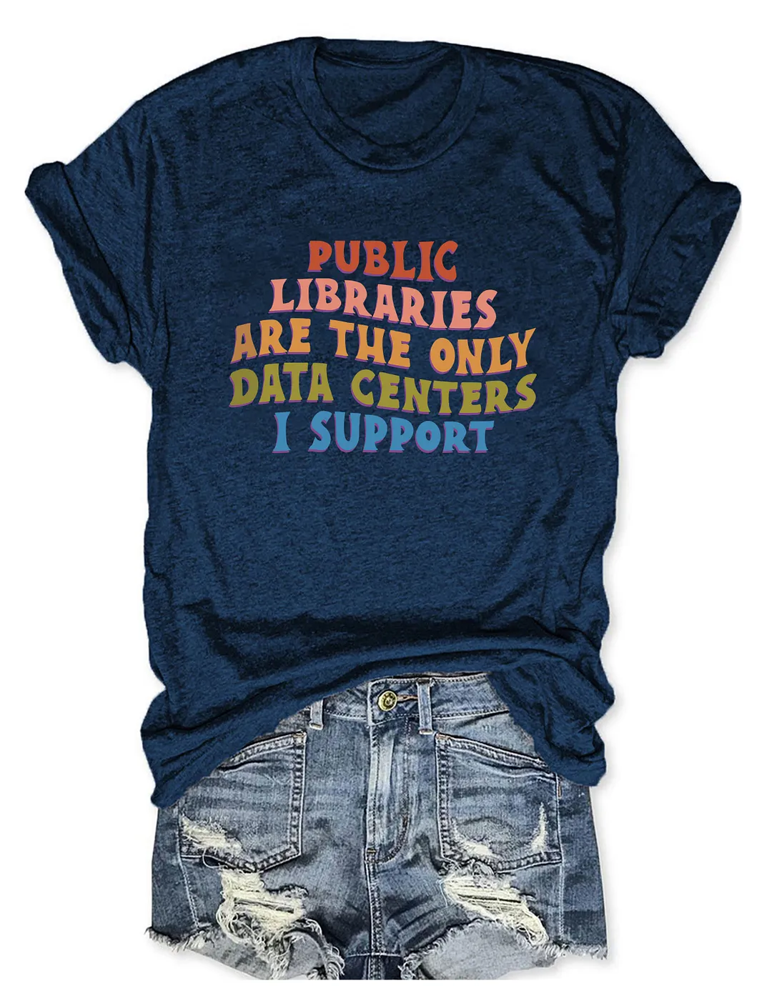 Public Libraries Are The Only Data Centers I Support T-shirt