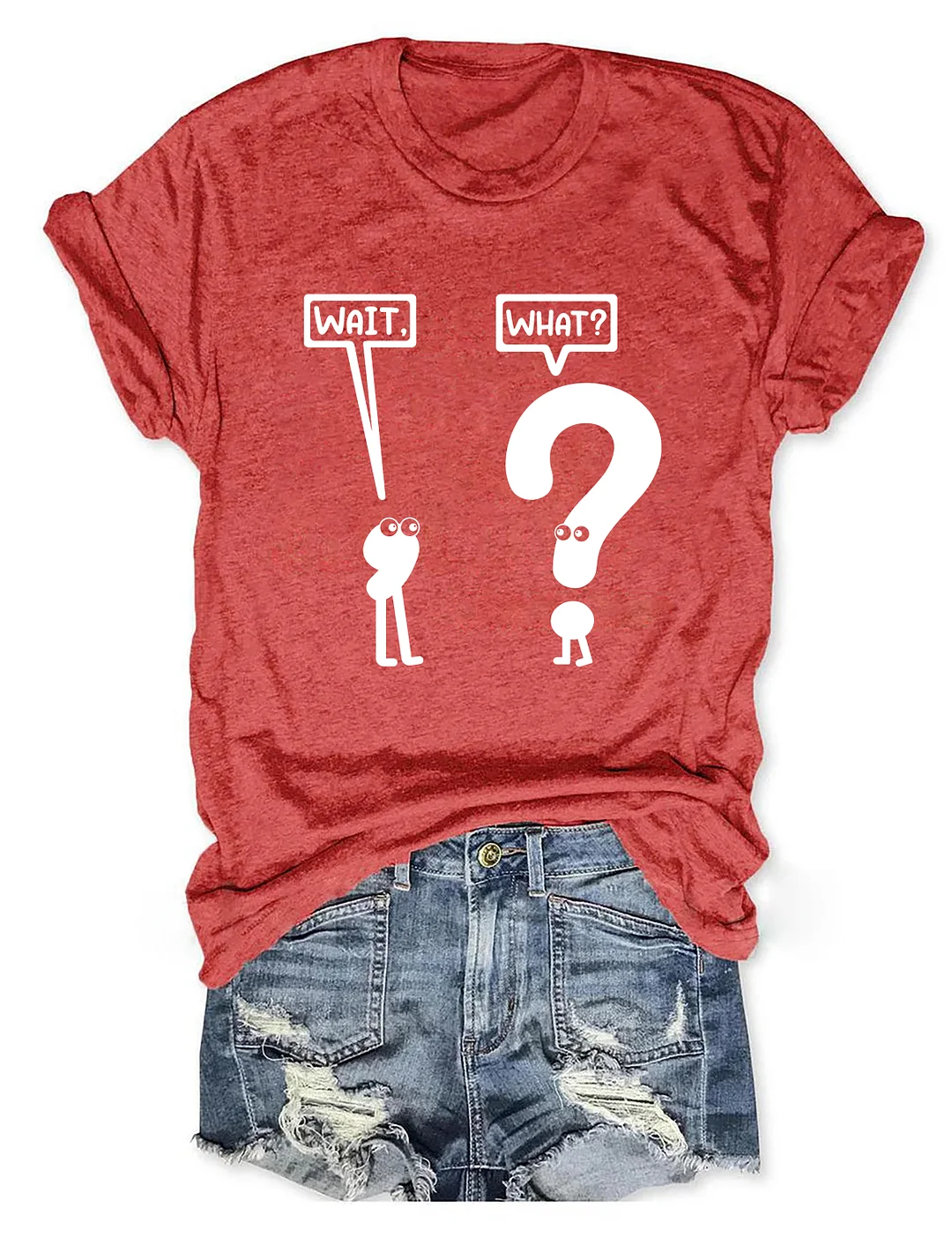 Wait What T-shirt