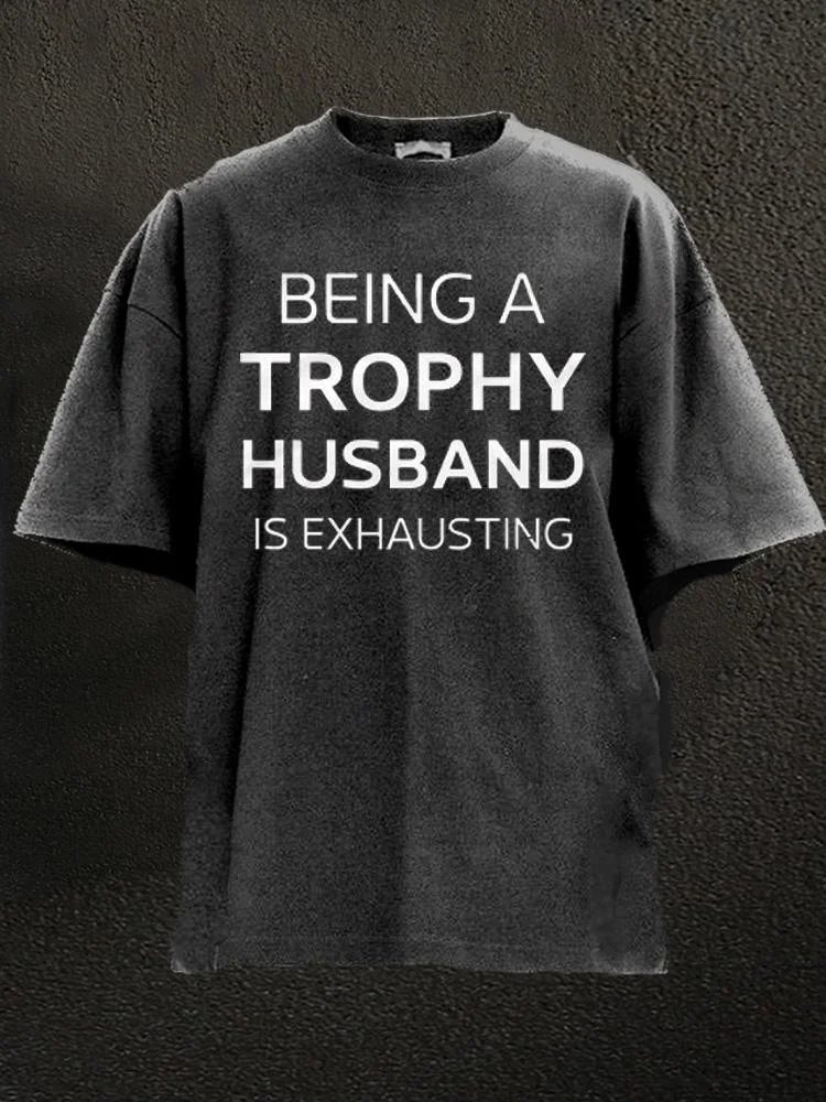 Being a trophy husband Washed Gym Shirt