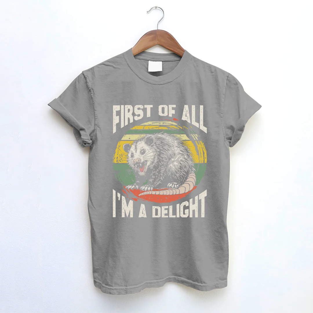 First Of All I'm A Delight T-shirt