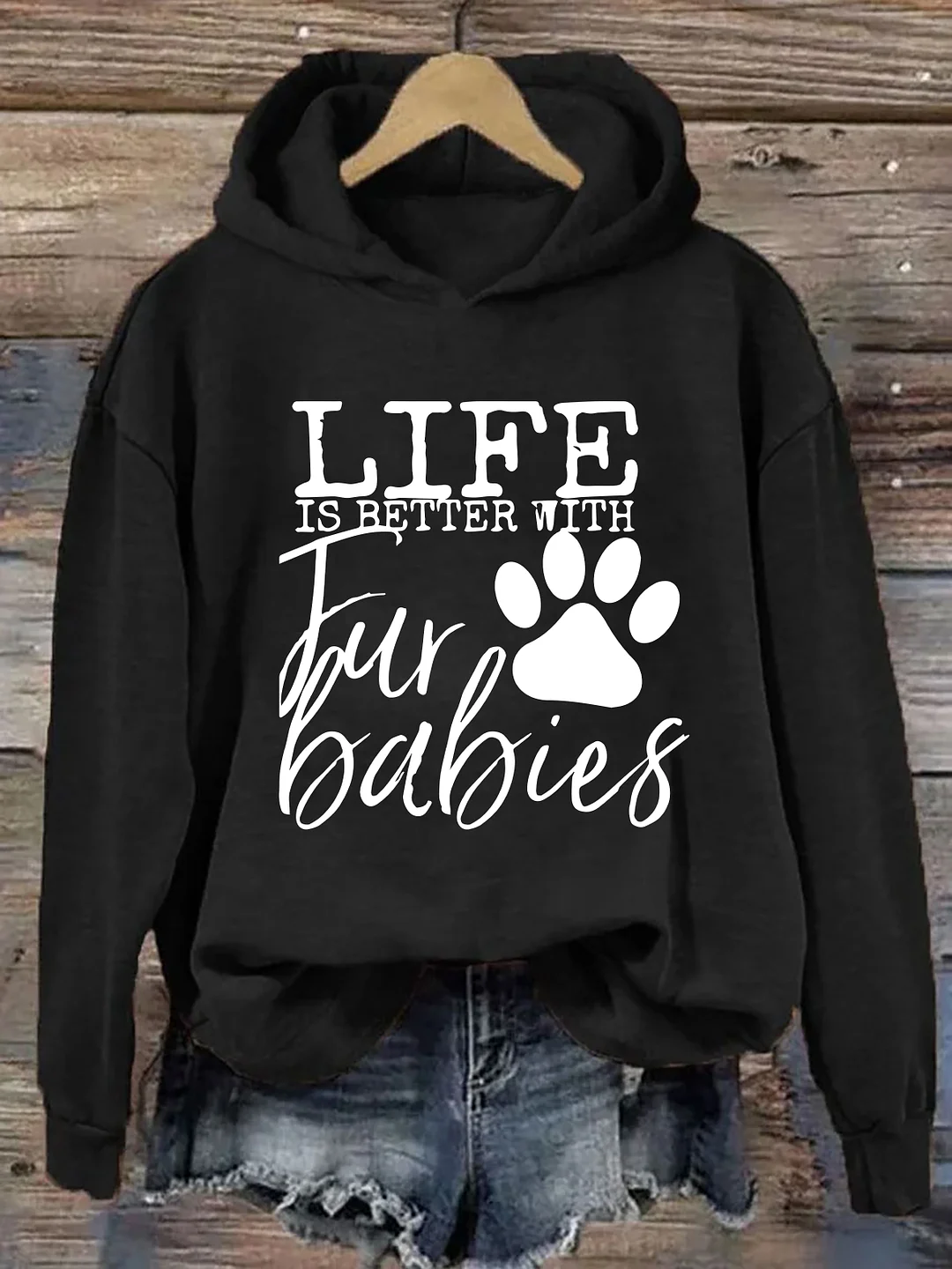 Life is Better With Fur Babies Hoodie