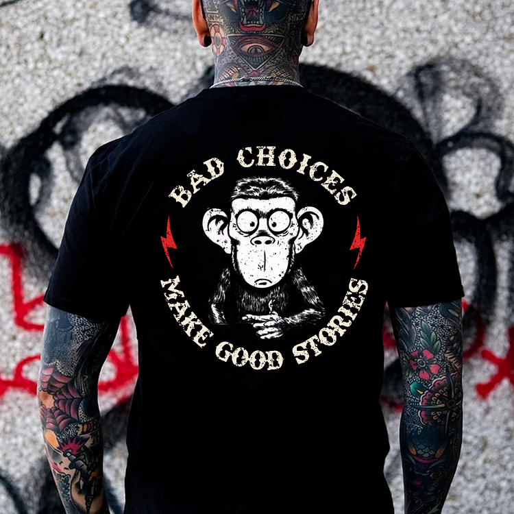 Bad Choices Make Good Stories T-shirt
