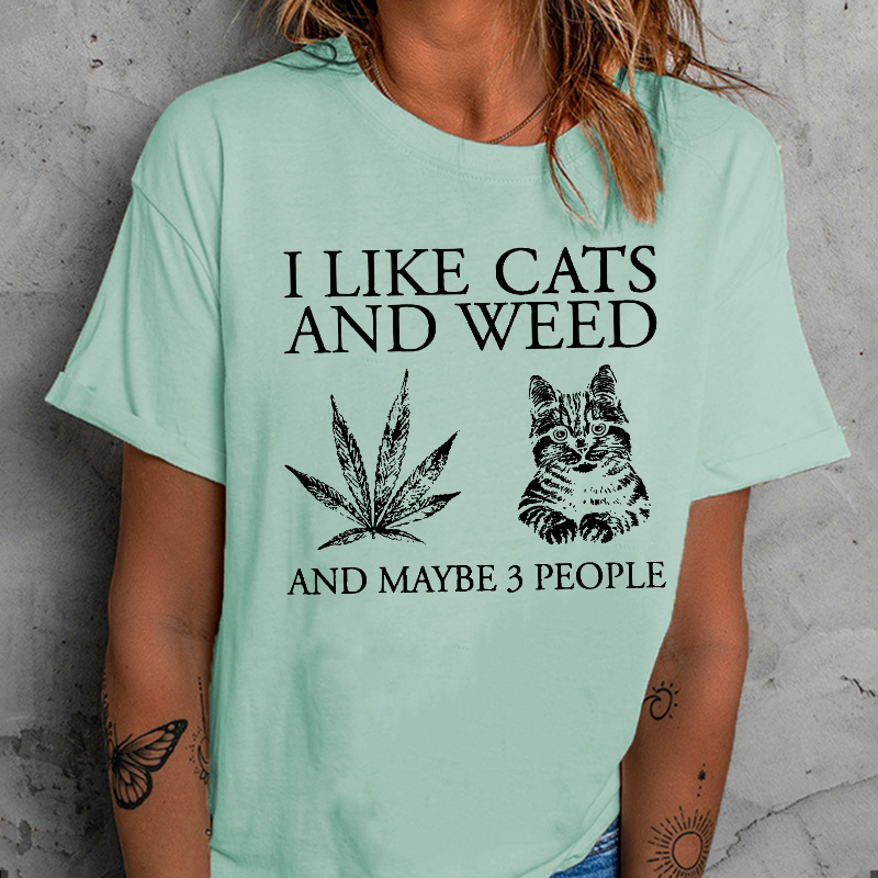 I Like Cats And Weed And Maybe 3 People T-shirt ctolen