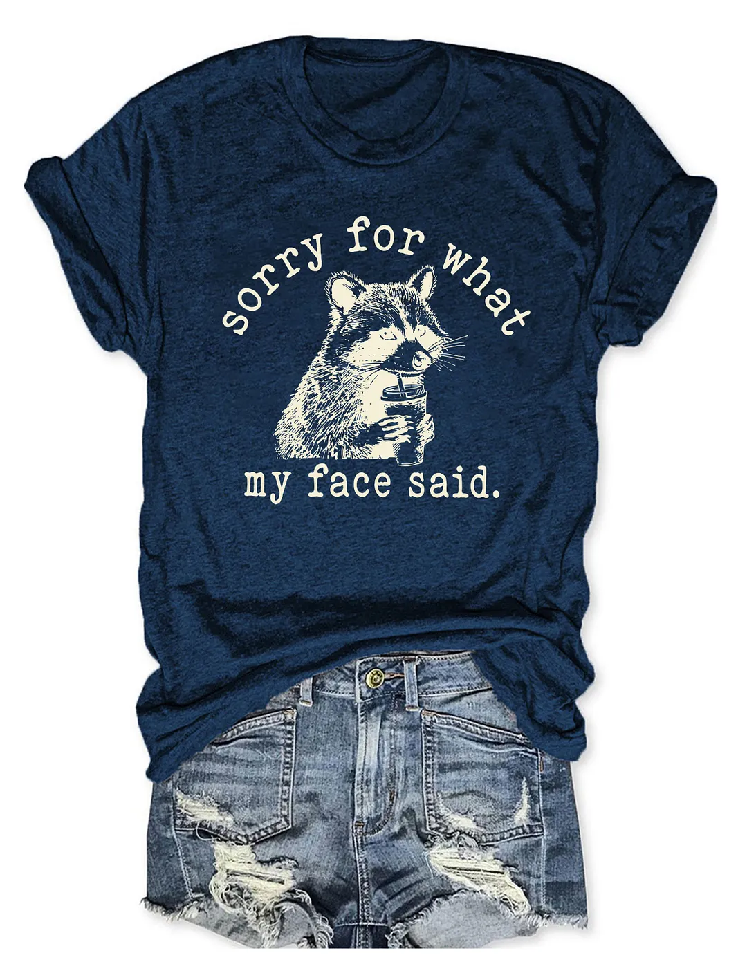 Sorry For What My Face Said T-shirt