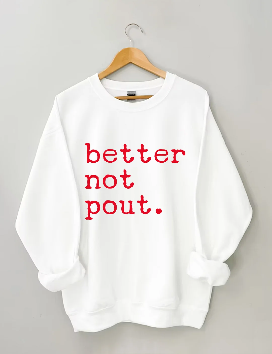 Better Not Pout Sweatshirt