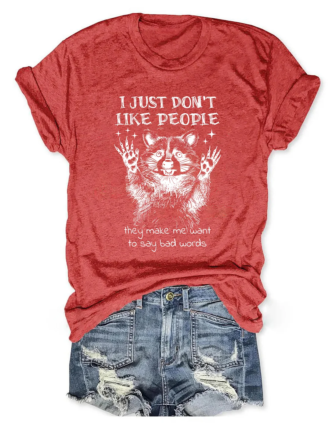 I Just Don't Like People They Make Me Want To Say Bad Words T-Shirt