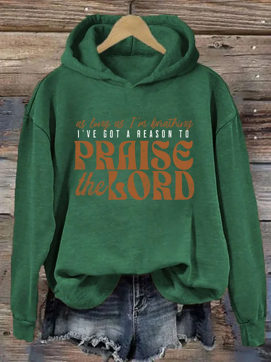As Long As I'm Breathing I've Got A Reason To Praise Hoodie