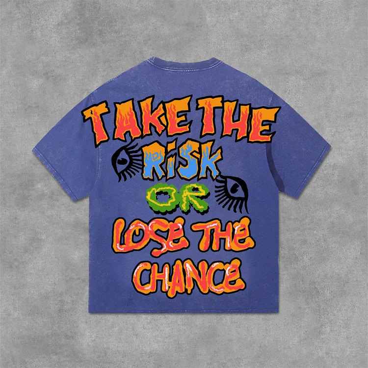  Take The Risk Or Lose The Chance Graphic Print Acid Washed T-Shirt SOPULA