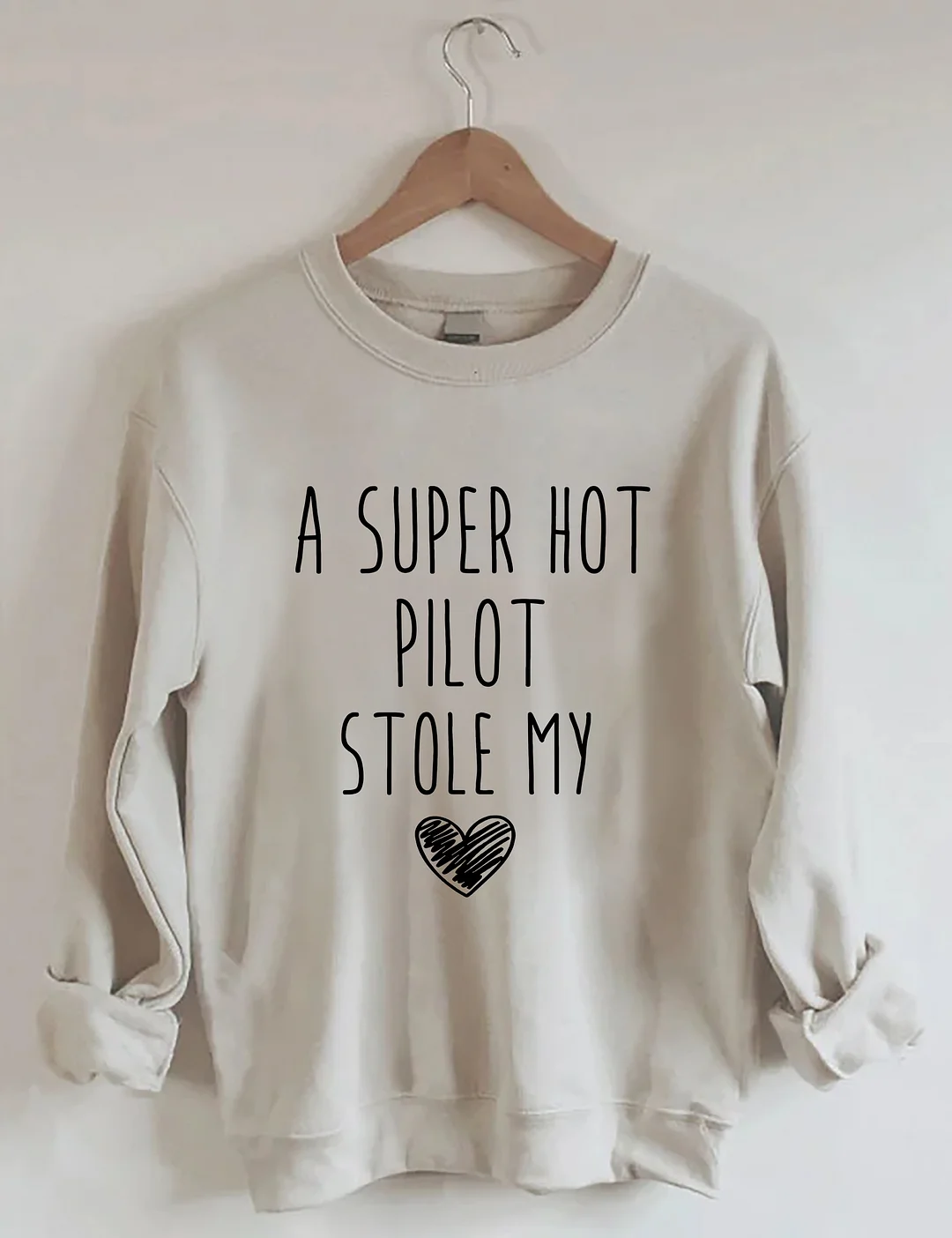A Super Hot Pilot Stole My Heart Sweatshirt
