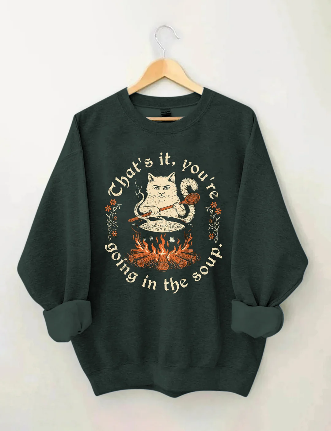 That’s It You're Going In The Soup Sweatshirt