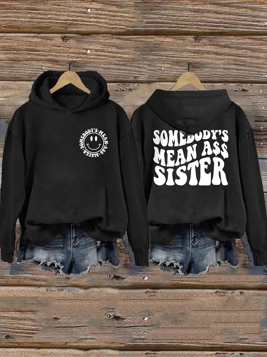 Somebody's Mean Ass Sister Hoodie